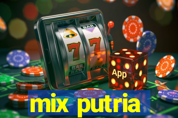 mix putria