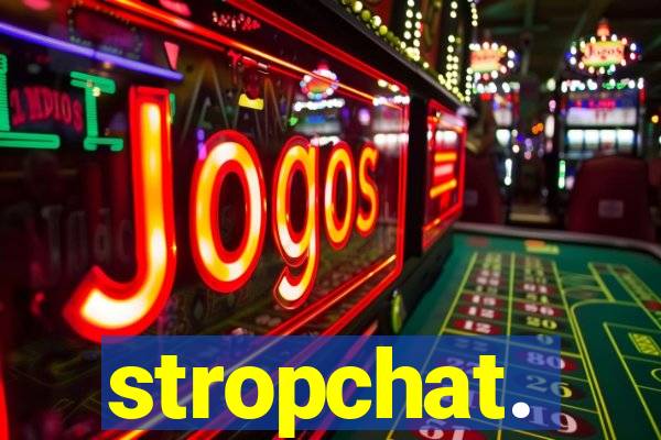 stropchat.