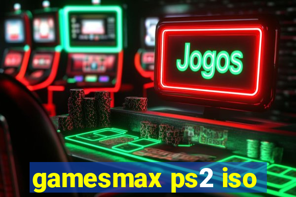 gamesmax ps2 iso