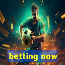 betting now
