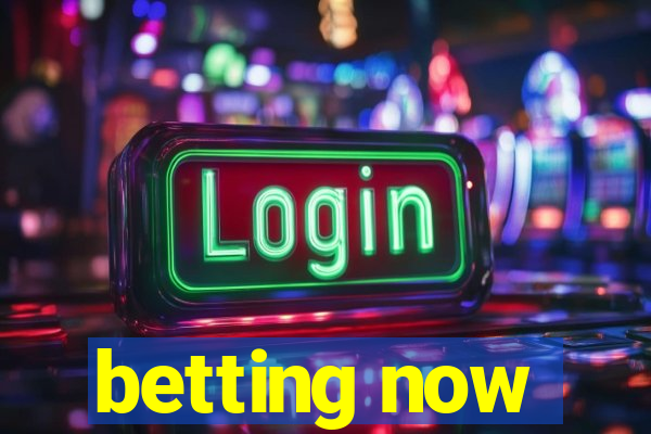 betting now