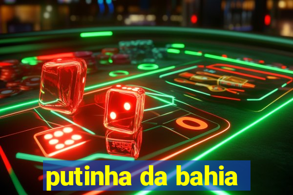 putinha da bahia