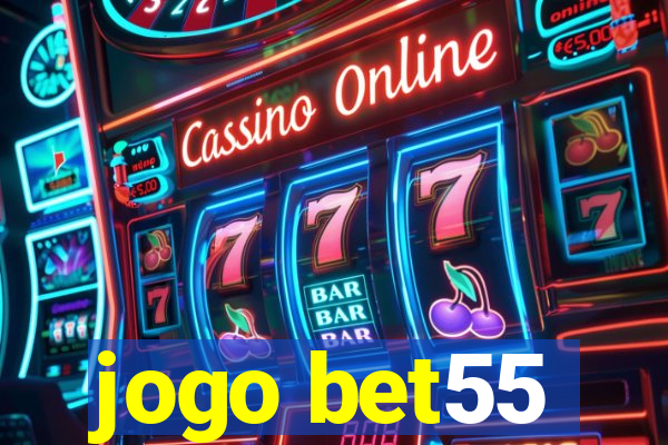 jogo bet55