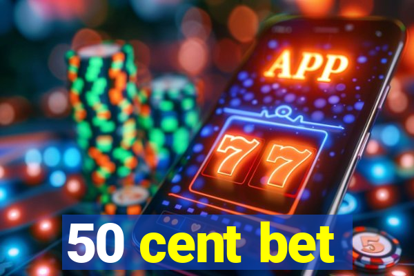 50 cent bet