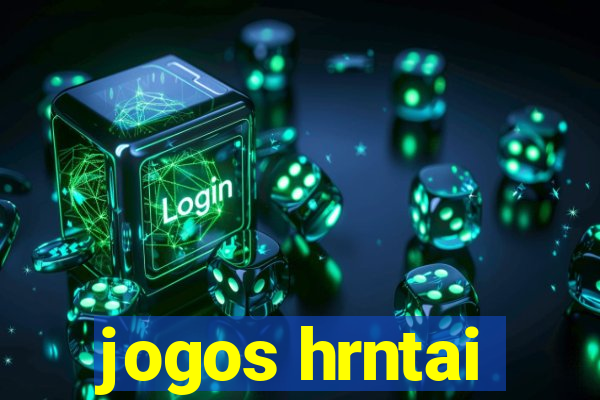 jogos hrntai