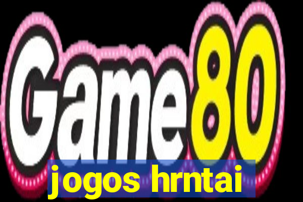 jogos hrntai