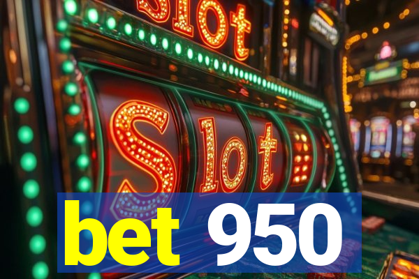 bet 950