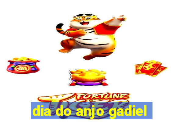 dia do anjo gadiel