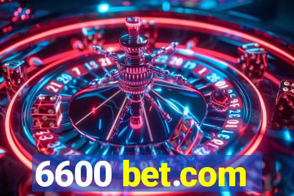 6600 bet.com