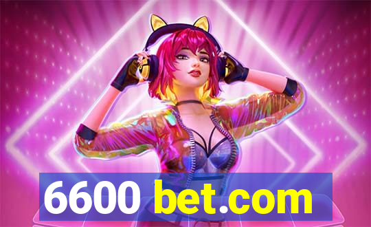 6600 bet.com