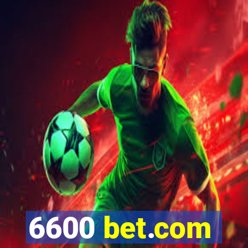 6600 bet.com
