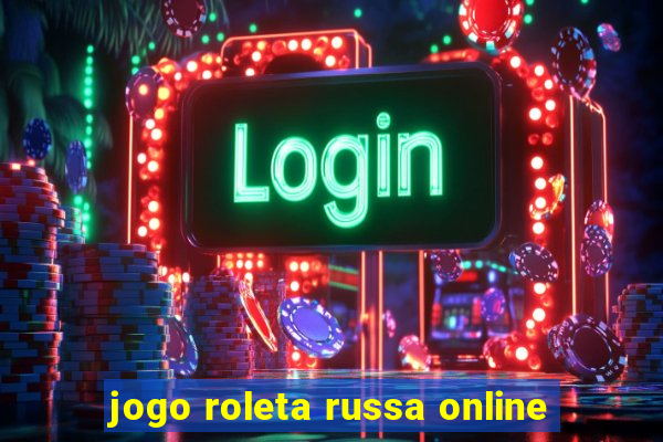 jogo roleta russa online