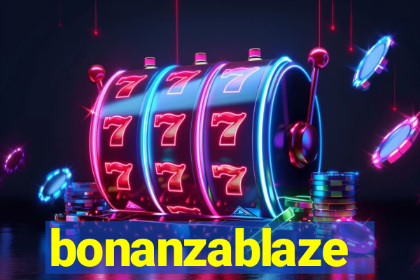 bonanzablaze