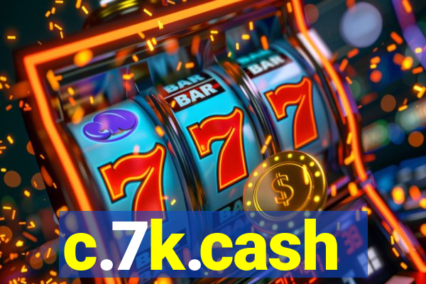 c.7k.cash