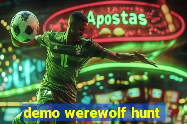 demo werewolf hunt