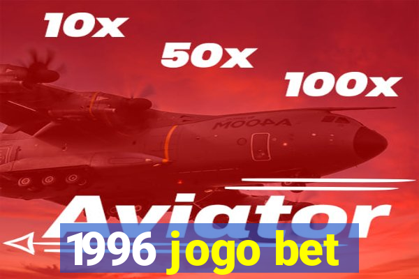 1996 jogo bet