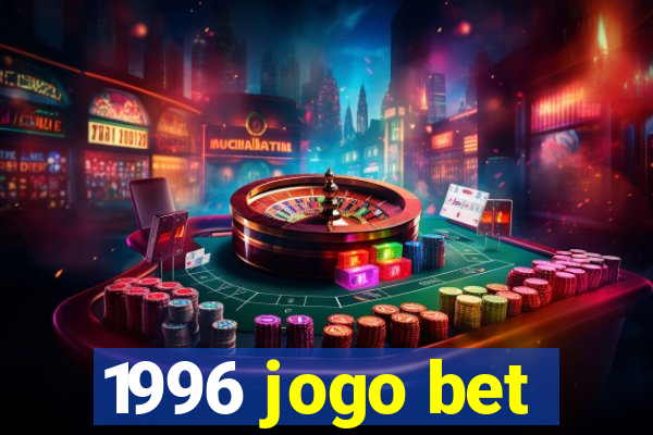 1996 jogo bet