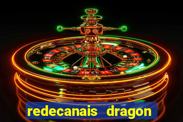 redecanais dragon ball z