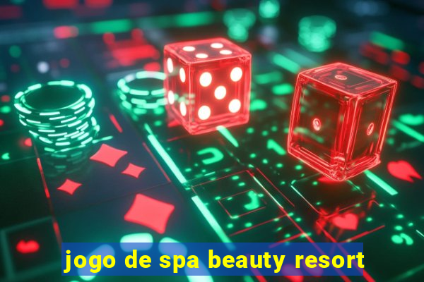 jogo de spa beauty resort