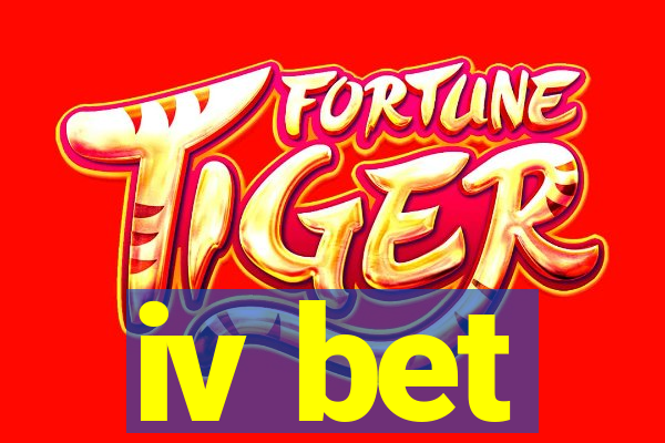 iv bet