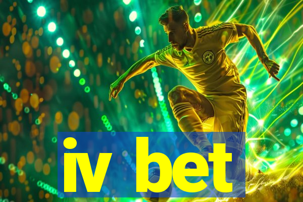 iv bet