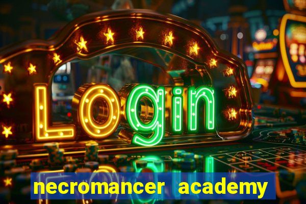 necromancer academy and the genius summoner 52