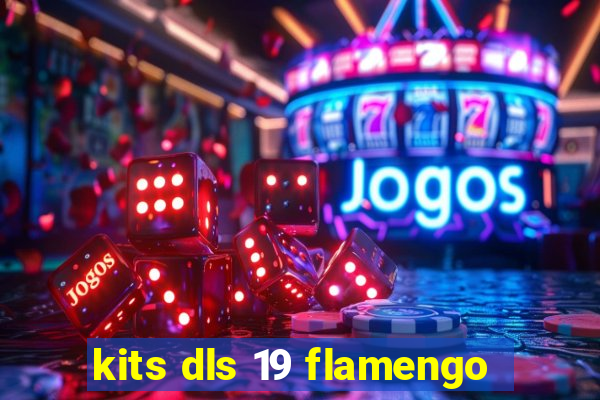 kits dls 19 flamengo
