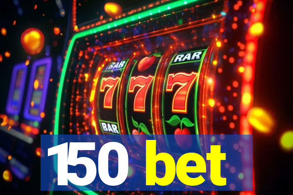 150 bet