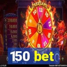150 bet