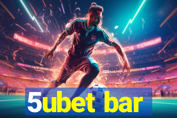 5ubet bar