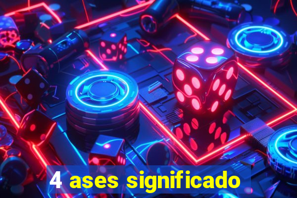 4 ases significado
