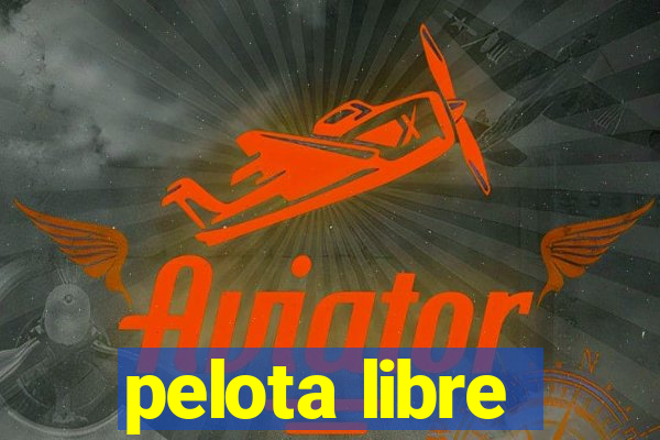 pelota libre