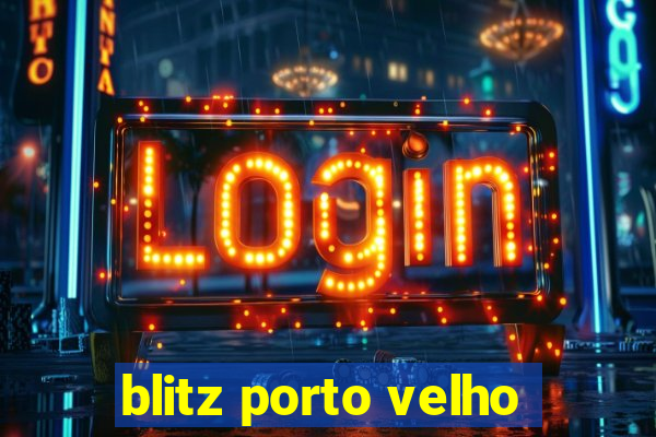 blitz porto velho