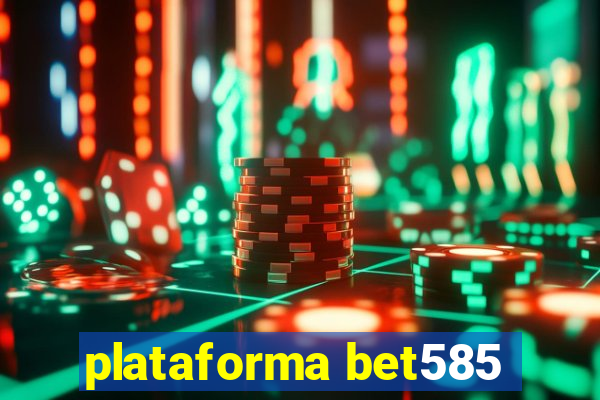 plataforma bet585
