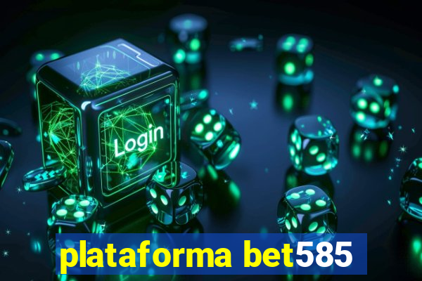 plataforma bet585