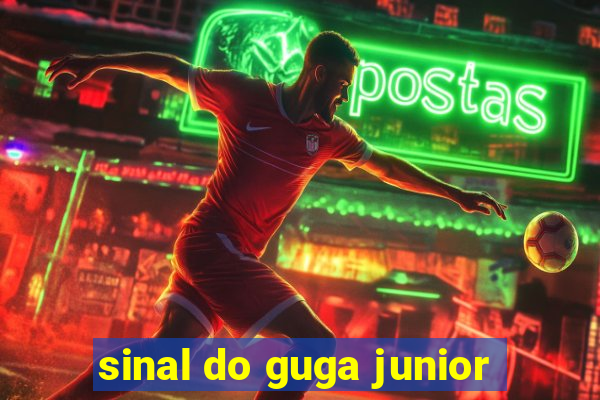 sinal do guga junior