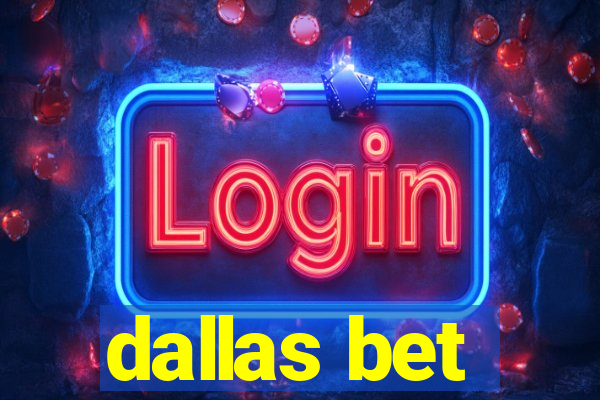dallas bet