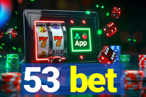 53 bet