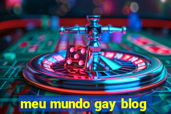 meu mundo gay blog