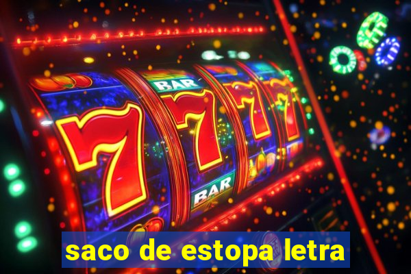 saco de estopa letra