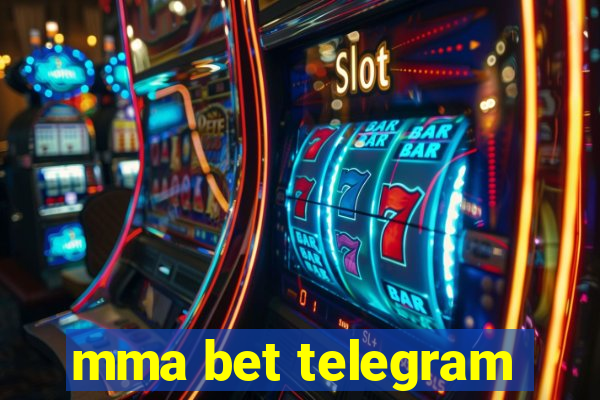 mma bet telegram