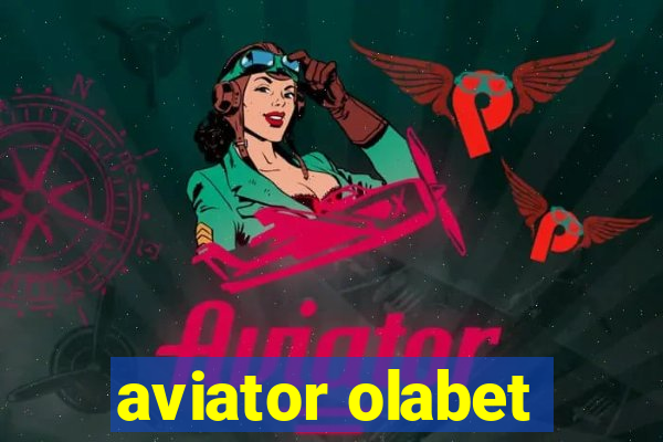 aviator olabet