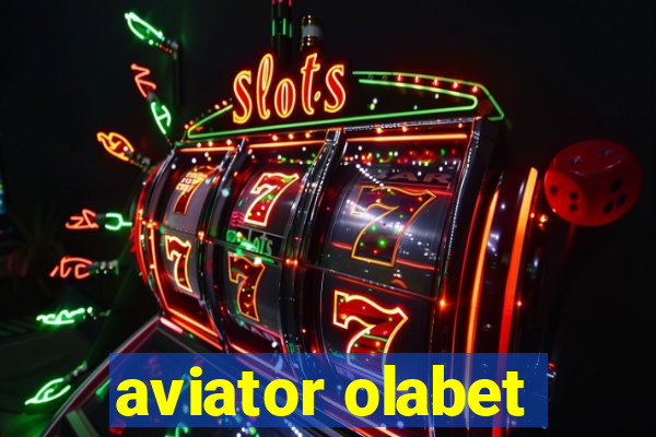 aviator olabet