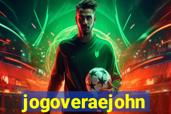 jogoveraejohn