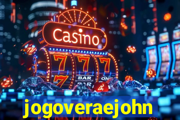 jogoveraejohn