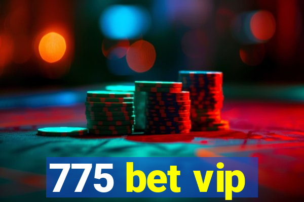775 bet vip