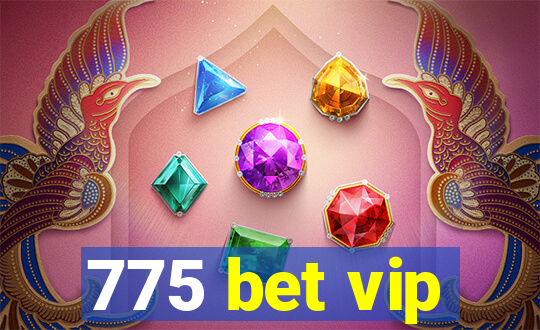 775 bet vip