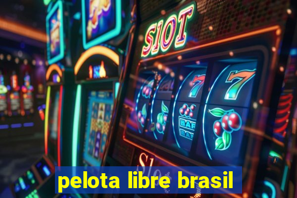 pelota libre brasil