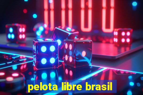pelota libre brasil