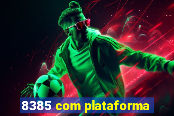 8385 com plataforma